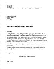 Zahteva za dostop do informacij javnega značaja - S pomočjo tega obrazca lahko kdorkoli (fizična ali pravna oseba) zahteva katerokoli informacijo javnega značaja , s katero razpolaga državni organ, organ lokalne skupnosti, javna agencija, javni sklad ali druga oseba javnega prava, nosilec javnega pooblastila ali izvajalec javne službe (v nadaljevanju organ).
Informacija javnega značaja je informacija, ki izvira iz delovnega področja organa, nahaja pa se v obliki dokumenta, zadeve, dosjeja, registra, evidence ali drugega dokumentarnega gradiva, ki ga je organ izdelal sam, v sodelovanju z drugim organom, ali pridobil od drugih oseb. Več …
Prosilcu ni treba navesti razloga, zaradi katerega želi pridobiti informacijo.
Prosilec lahko zahtevo poda tudi ustno, vendar mu le pisna vloga zagotavlja pravno varstvo, to je možnost pritožbe na Informacijskega pooblaščenca.